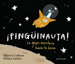 ¡PINGÜINAUTA! LA GRAN AVENTURA HACIA LA LUNA