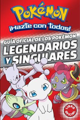 GUÍA OFICIAL DE LOS POKEMON LEGENDARIOS Y SINGULARES