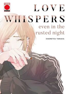 LOVE WHISPERS, EVEN IN THE RUSTED NIGHT 01