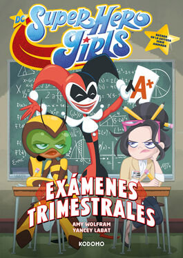DC SUPER HERO GIRLS: EXÁMENES TRIMESTRALES