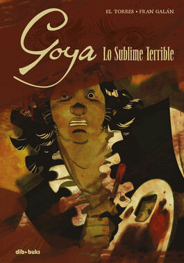 GOYA: LO SUBLIME TERRIBLE