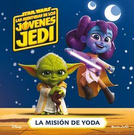 STAR WARS LAS AVENTURAS DE LOS JOVENES JEDI LA MISION DE YOD