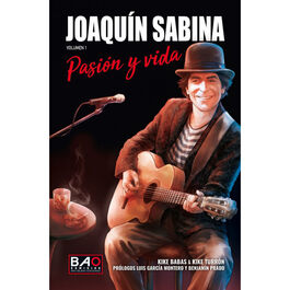 JOAQUIN SABINA PASION Y VIDA (VOL. 1)