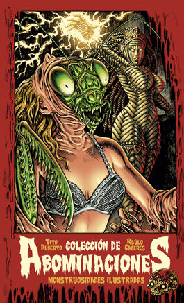 COLECCIÓN DE ABOMINACIONES MONSTRUOSIDADES ILUSTRADAS