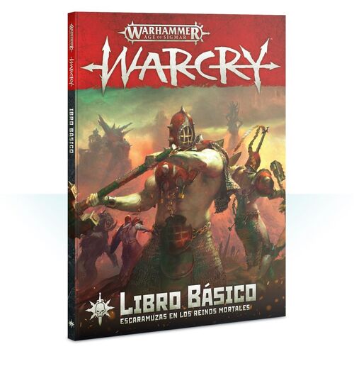 WARCRY. LIBRO BASICO: ESCARAMUZAS EN LOS REINOS MORTALES