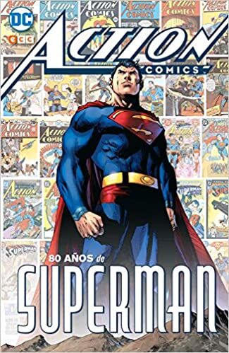 ACTION COMICS: 80 AÑOS DE SUPERMAN