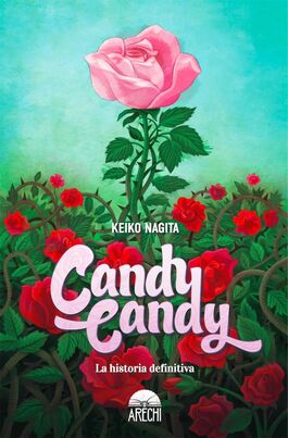 CANDY CANDY. LA HISTORIA DEFINITIVA