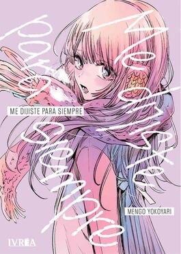 ME DIJISTE PARA SIEMPRE (TOMO ÚNICO) ME DIJISTE PARA SIEMPRE (TOMO ÚNICO)