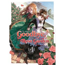 GOODBYE, MY ROSE GARDEN 01