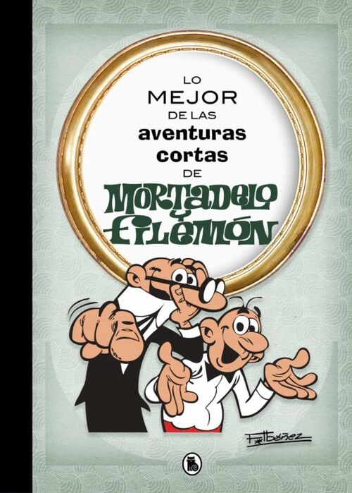 LO MEJOR DE LAS AVENTURAS CORTAS DE MORTADELO Y FILEMON