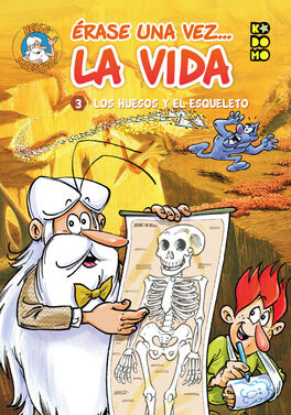 ÉRASE UNA VEZ... LA VIDA VOL. 03: LOS HUESOS Y EL ESQUELETO