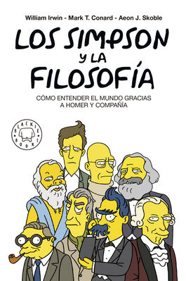 LOS SIMPSON Y LA FILOSOFIA. CÓMO ENTENDER EL MUNDO GRACIAS A HOMER Y COMPAÑÍA