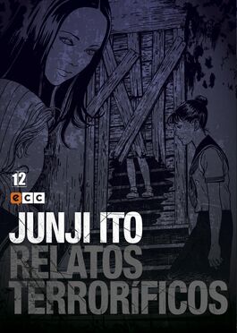 JUNJI ITO: RELATOS TERRORÍFICOS NÚM. 12 DE 18 JUNJI ITO: RELATOS TERRORÍFICOS NÚM. 12 DE 18