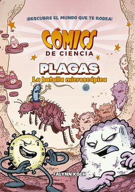 CMICS DE CIENCIA. PLAGAS: LA BATALLA MICROSCPICA