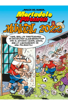 MORTADELO Y FILEMÓN. MUNDIAL 2022 (MAGOS DEL HUMOR 217)